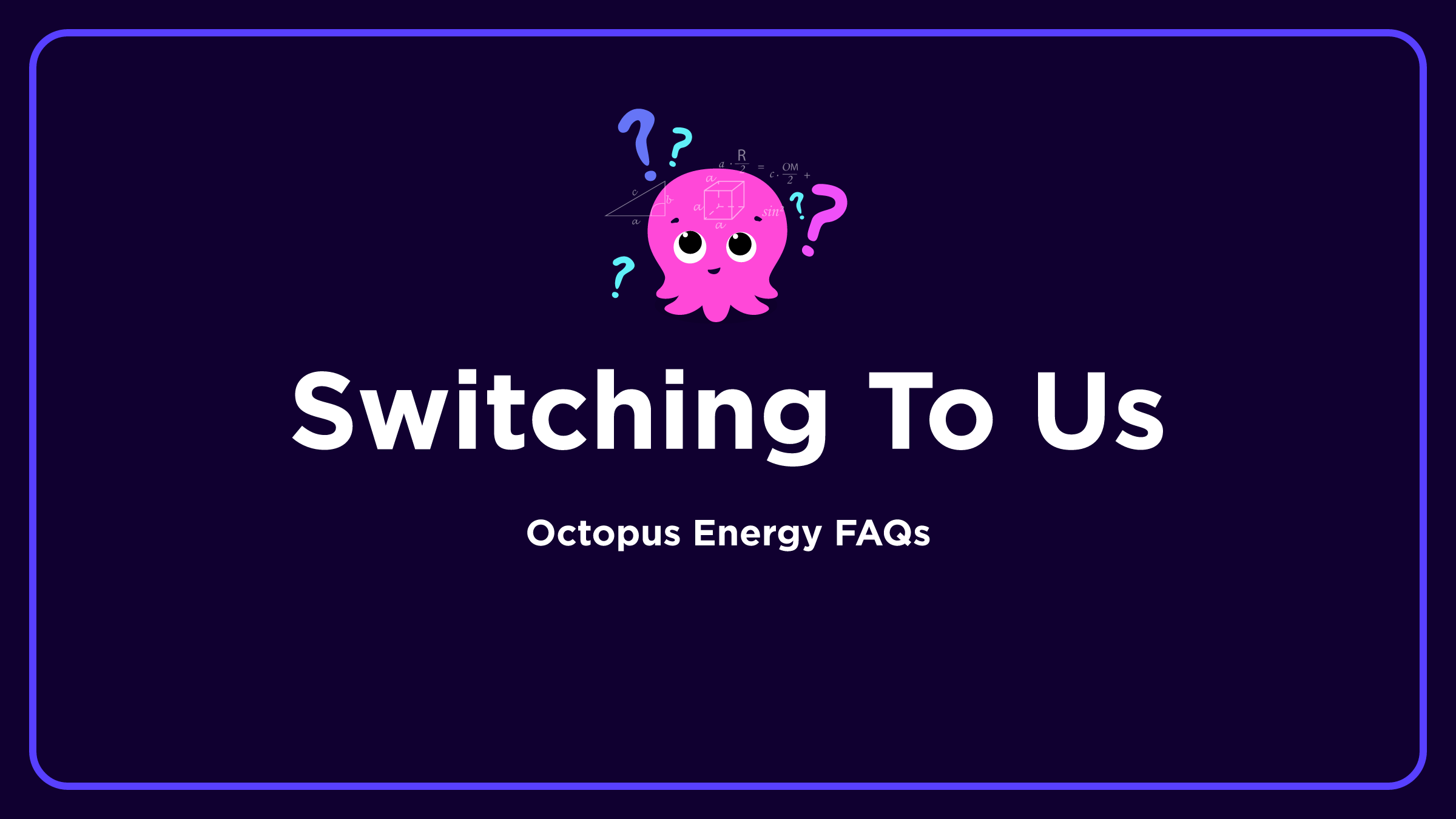 Switching To Us | Octopus Energy